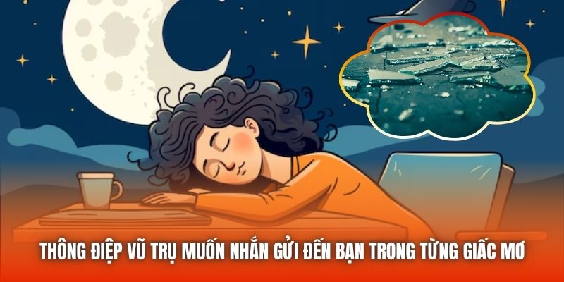 Thông điệp vũ trụ muốn nhắn gửi đến bạn trong từng giấc mơ