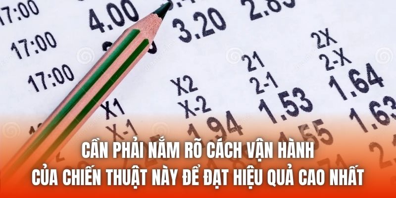 Cần phải nắm rõ cách vận hành của chiến thuật này để đạt hiệu quả cao nhất