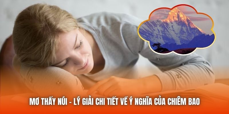 Mơ Thấy Núi - Lý Giải Chi Tiết Về Ý Nghĩa Của Chiêm Bao