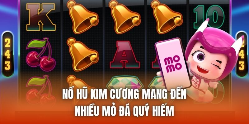 Nổ hũ Kim Cương mang đến nhiều mỏ đá quý hiếm